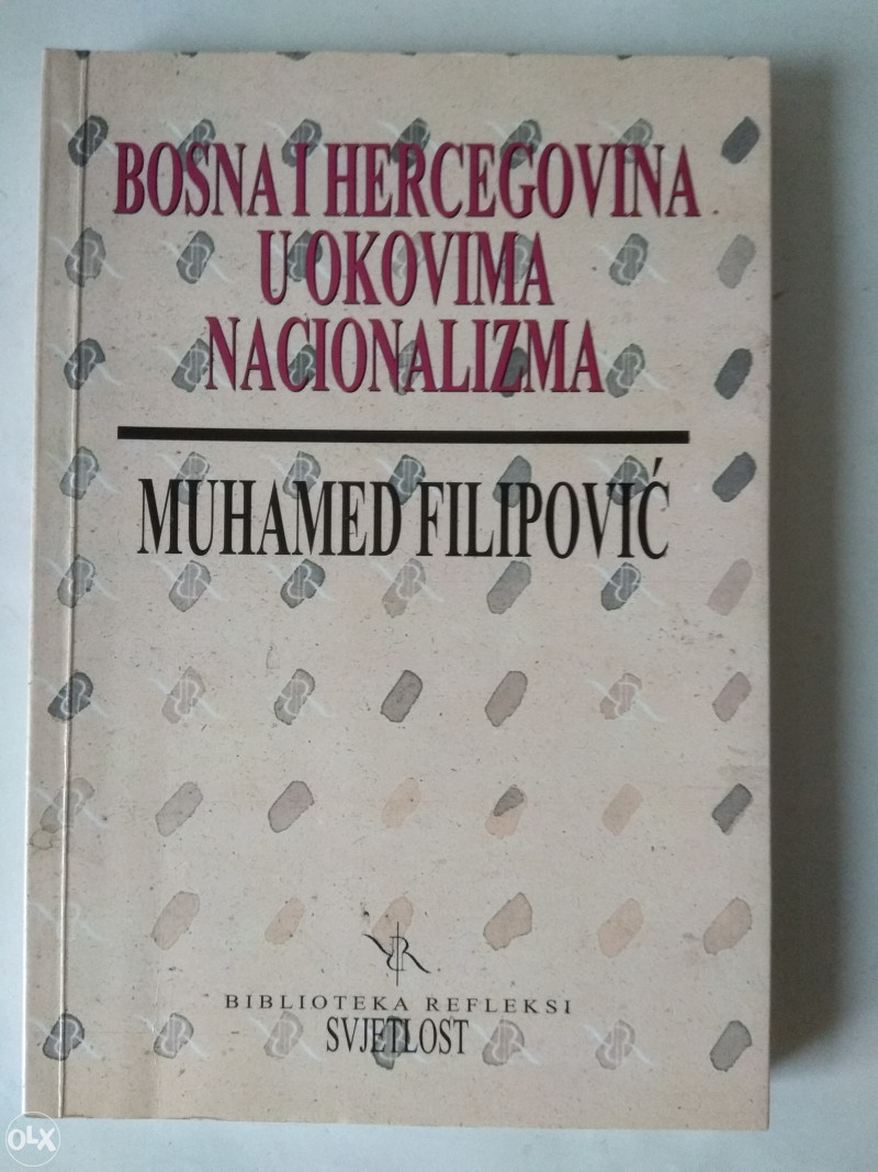 Filipovi Bosna I Hercegovina U Okovima Nacionalizma Ostalo Olx Ba