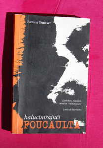 Halucinirajući Foucaulta - Patricia Duncker