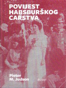 Pieter M. Judson – Povijest Habzburškog carstva