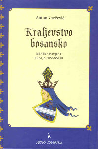 KRALJEVSTVO BOSANSKO (Antun Knežević)