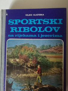 SPORTSKI RIBOLOV ,na rijekama i jezerima  V.KLAŠTERKA