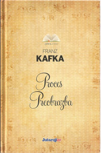 Franc Kafka - Proces, Preobrazba (Metamorfoza)