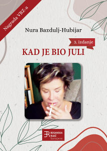 KAD JE BIO JULI (Nura Bazdulj-Hubijar)