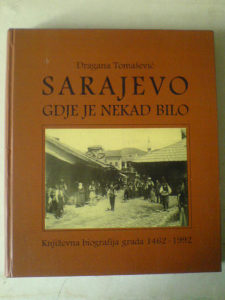 SARAJEVO GDJE JE NEKAD BILO biografija grada