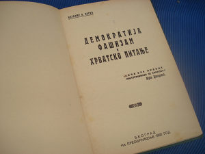 Demokratija,fašizam i Hrvatsk pitanje / Bogomir Bogić