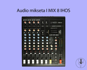 Audio mikseta I MIX 8 IHOS
