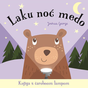 Knjiga: Laku noć medo - Knjiga s čarobnom lampom, pisac: Joshua George, Dječije knjige, Kreativna igra