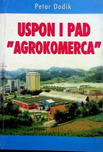 Uspon i pad Agrokomerca, Petar Dodik