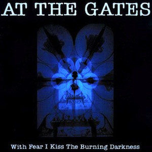 At The Gates - With Fear I Kiss The Burning Darkness LP