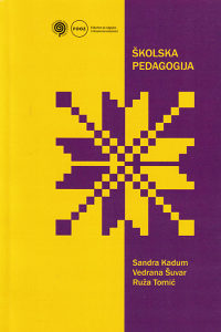 Knjiga: Školska pedagogija, pisac: Ruža Tomić Dr. Sandra Kadum dr., Vedrana Šuvar dr., Stručne knjige, Društvene nauke, Pedagogija