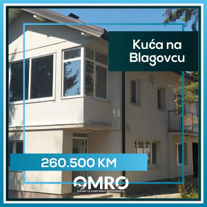 OMRO - Kuća na prodaju na Blagovcu