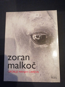 Zoran Malkoč - Groblje manjih careva
