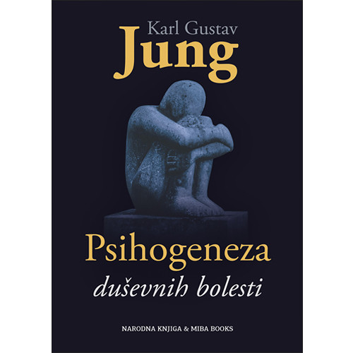 Psihogeneza duševnih bolesti KARL GUSTAV JUNG - Literatura - Stručne