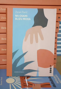 Zoran Ferić - Na osami blizu mora