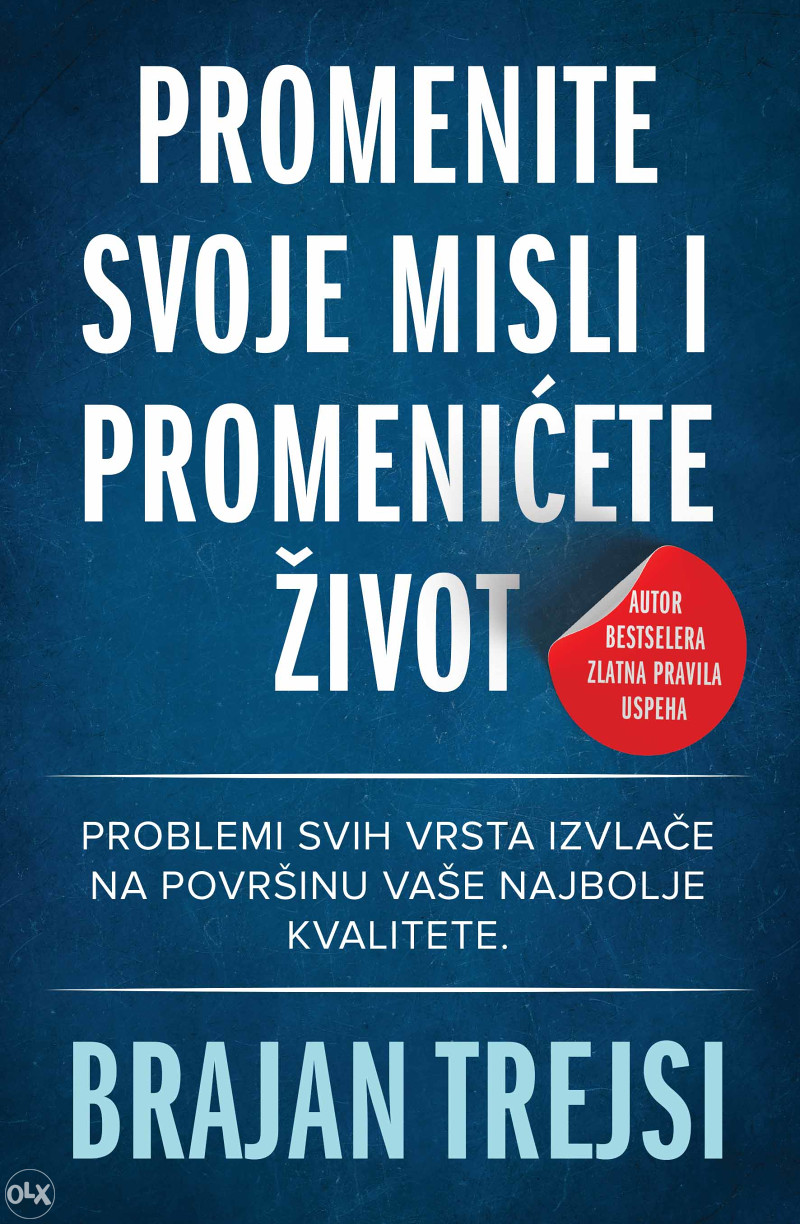 Promenite svoje misli i promenićete život BRAJAN TREJSI - Literatura