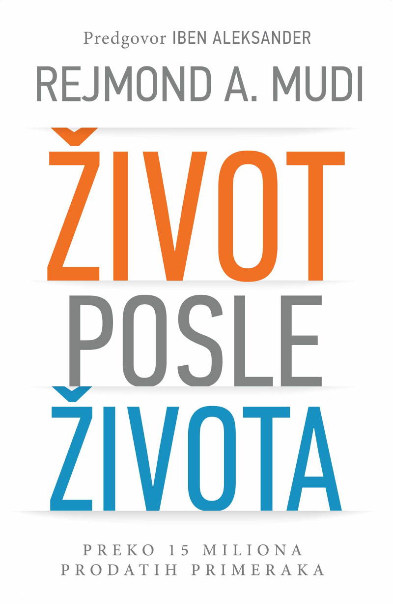 Život posle života REJMOND A. MUDI - Literatura - Ostalo - Bijeljina