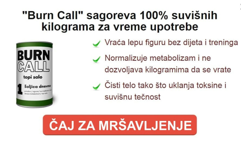 BURN CALL - ČAJ ZA BRZO ZDRAVO MRŠAVLJENJE MRŠANJE