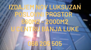 NOV KANCELARIJSKI PROSTOR 660-2600 m2 Banja Luka Centar