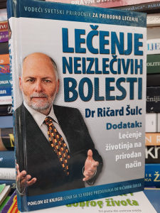 LEČENJE NEIZLJEČIVIH BOLESTI / DR RIČARD ŠULC