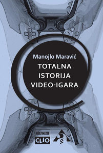 Manojlo Maravić - Totalna istorija video-igara