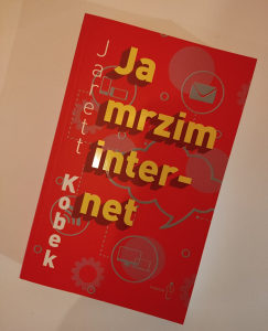 Ja mrzim internet-Jarret Kobek