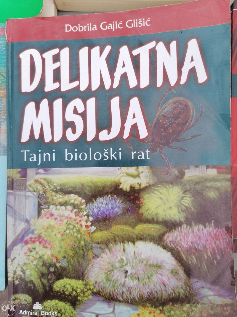 DELIKATNA MISIJA TAJNI BIOLOŠKI RAT  DOBRILA  G.GLIŠIĆ